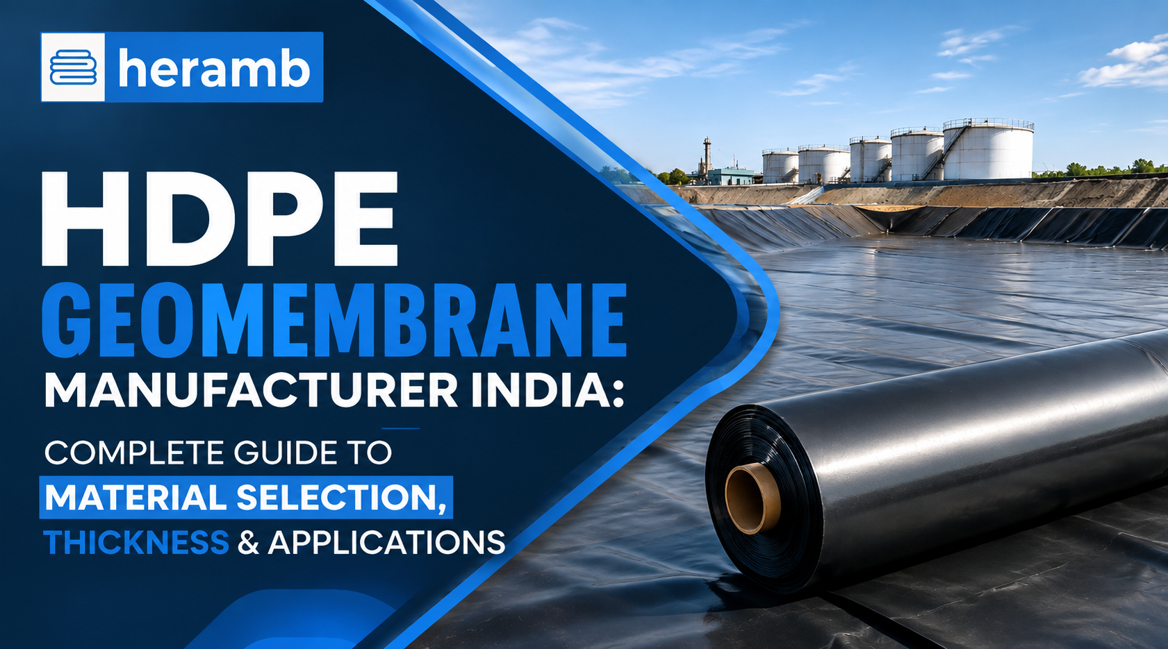 HDPE Geomembrane Manufacturer India: Complete Guide to Material Selection, Thickness & Applications